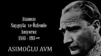 Asımoğlu Alışveriş Merkezi'nin 10 Kasım Atatürk’ü Anma Günü Mesajı
