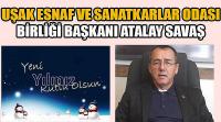 Uşak Esnaf ve Sanatkarlar Odası Birliği Başkanı Atalay Savaş'ın Yeni Yıl Kutlama Mesajı