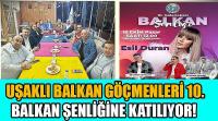 Uşaklı Balkan Göçmenleri 10. Balkan Şenliğine Katılıyor!