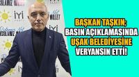 Başkan Taşkın; Basın açıklamasında Uşak Belediyesine Veryansın Etti