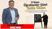 Uşak İl Genel Meclis Üyesi BasriTufan’ın 24 Kasım Öğretmenler Günü Mesajı