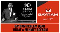 Bayram Reklam Uşak'ın 10 Kasım Atatürk’ü Anma Günü Mesajı