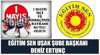 Eğitim Sen Uşak Şube Başkanı Deniz Ertunç’un 1 Mayıs Emek ve Dayanışma Günü Kutlaması