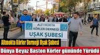 Altınokta Körler Derneği Uşak Şubesi,Dünya Beyaz Baston Körler gününde Yürüdü