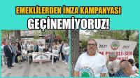 Emeklilerden İmza Kampanyası! Geçinemiyoruz!