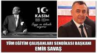 Tüm Eğitim Çalışanları Sendikası Uşak İl Başkanı Emir Savaş'ın 10 Kasım Atatürk'ü AnmaGünü Mesajı