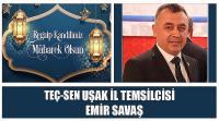 TEÇ-SEN Uşak İl Temsilcisi Emir Savaş'ın Regaip Kandili Kutlama Mesajı