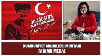 Cumhuriyet Mahallesi Muhtarı Fadime Meral’in 30 Ağustos Zafer Bayramı Kutlaması