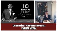 Cumhuriyet Mahallesi Muhtarı Fadime Meral'in10 Kasım Atatürk’ü Anma Günü Mesajı