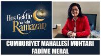 Cumhuriyet Mahallesi Muhtarı Fadime Meral'in Ramazan Ayı Kutlaması