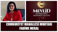 Cumhuriyet Mahallesi Muhtarı Fadime Meral'in Mevlid Kandili Kutlama Mesajı