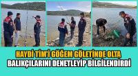 HAYDİ TİM'i Göğem Göletinde Olta Balıkçılarını denetleyip bilgilendirdi