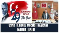 Uşak İl Genel Meclisi Başkanı Kadir Uslu’nun 29 Ekim Cumhuriyet Bayramı Kutlaması