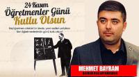 Mehmet Bayram'ın 24 Kasım Öğretmenler Günü Mesajı