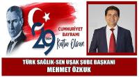 Tüm Sağlık-Sen Uşakşube Başkanı Mehmet Özkuk’un 29 Ekim Cumhuriyet Bayramı Kutlaması