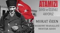 Bozkurt Mahallesi Muhtar Adayı Murat ÖZEN’in 10 Kasım Atatürk’ü Anma Günü Mesajı