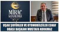 Uşak Şoförler ve Otomobilciler Esnaf Odası Başkanı Mustafa Korkmaz’ın Miraç Kandili  Kutlaması