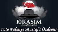 Foto Palmiye Firma Sahibi Mustafa Özdemir'in 10 Kasım Atatürk’ü Anma Günü Mesajı