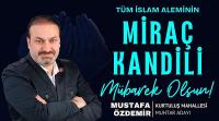 Kurtuluş Mahallesi Muhtar Adayı Mustafa Özdemir'in Miraç Kandili Kutlama Mesajı