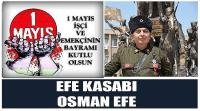 Efe Kasabı Firma Sahibi Osman Efe’nin 1 Mayıs Emek ve Dayanışma Günü Kutlaması