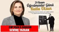 CHP Uşak İl Başkanı Sevinç Yazgan’ın 24 Kasım Öğretmenler Günü Mesajı