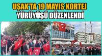 Uşak’ta 19 Mayıs Kortej Yürüyüşü Düzenlendi