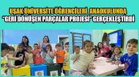 Uşak Üniversite Öğrencileri Anaokulunda Geri Dönüşen Parçalar Projesi Gerçekleştirdi