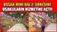 Uşşak Mini Hal 2. Şubesini Uşaklıların Hizmetine Açtı!