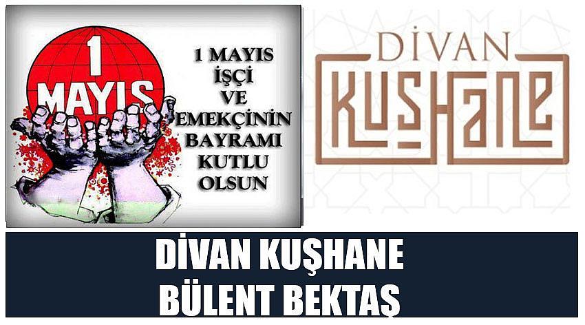 Divan Kuşhane Firma Sahibi Bülent Bektaş’ın 1 Mayıs Emek ve Dayanışma Günü Kutlaması