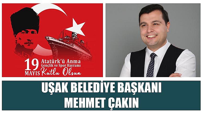 Uşak Belediye Başkanı Mehmet Çakın’ın 19 Mayıs Atatürk'ü Anma, Gençlik ve Spor Bayramı Kutlaması