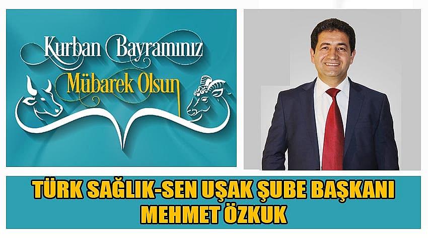 Türk Sağlık-Sen Uşak Şube Başkanı Mehmet Özkuk'un Kurban Bayramı Kutlaması