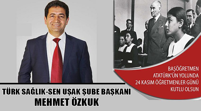 Türk Sağlık-Sen Uşak Şube Başkanı Mehmet Özkuk'un 24 Kasım Öğretmeler Günü Kutlaması