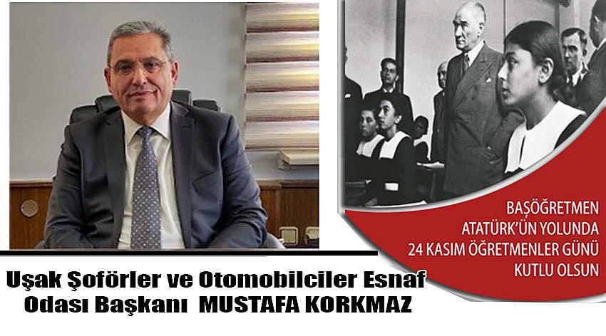 Uşak Şoförler ve Otomobilciler Esnaf Odası Başkanı Mustafa Korkmaz’ın 24 Kasım Öğretmenler Günü Kutlama Mesajı