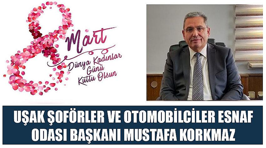 Uşak Şoförler ve Otomobilciler Esnaf Odası Başkanı Mustafa Korkmaz’ın 8 Mart Dünya Kadınlar Günü Kutlaması