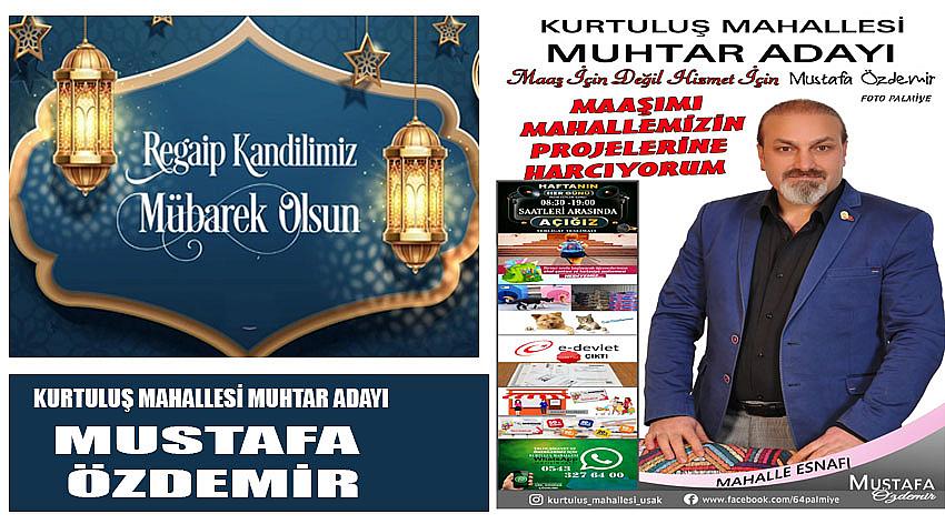 Kurtuluş Mahallesi Muhtar Adayı Mustafa Özdemir'in Regaip Kandili Kutlama Mesajı
