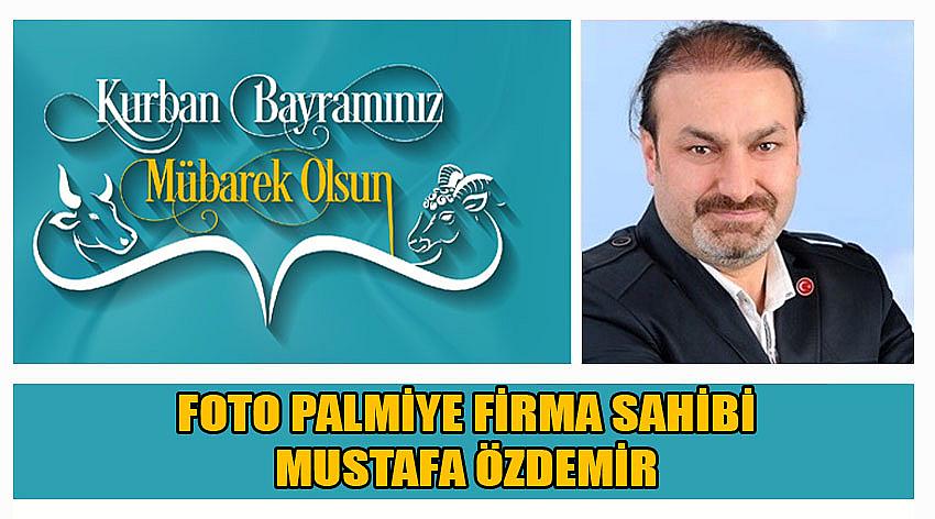 Foto Palmiye Firma Sahibi Mustafa Özdemir’in Kurban Bayramı Kutlaması