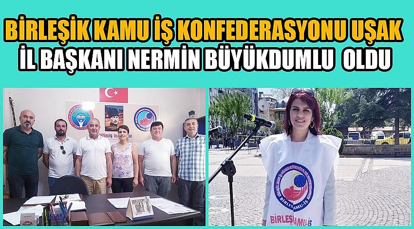 Birleşik Kamu İş Konfederasyonu Uşak İl Başkanı Nermin Büyükdumlu  Oldu