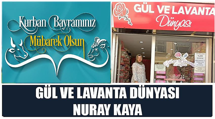 Gül  ve Lavanta Dünyası Firma Sahibi Nuray Kaya’nın Kurban Bayramı Kutlaması