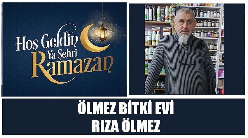 Ölmez Bitki Evi Firma Sahibi Rıza Ölmez’in Ramazan Ayı Kutlaması