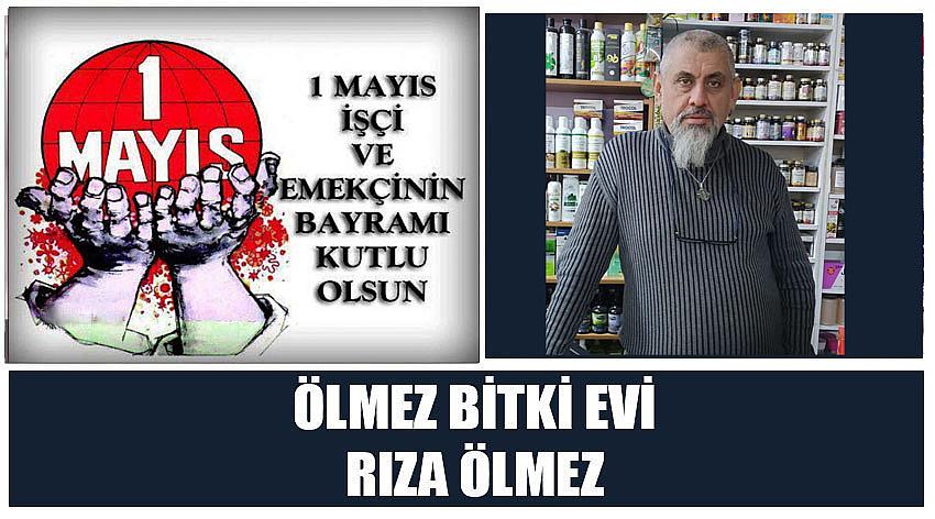 Ölmez Bitki Evi’nden Rıza Ölmez’in 1 Mayıs Emek ve Dayanışma Günü Kutlaması