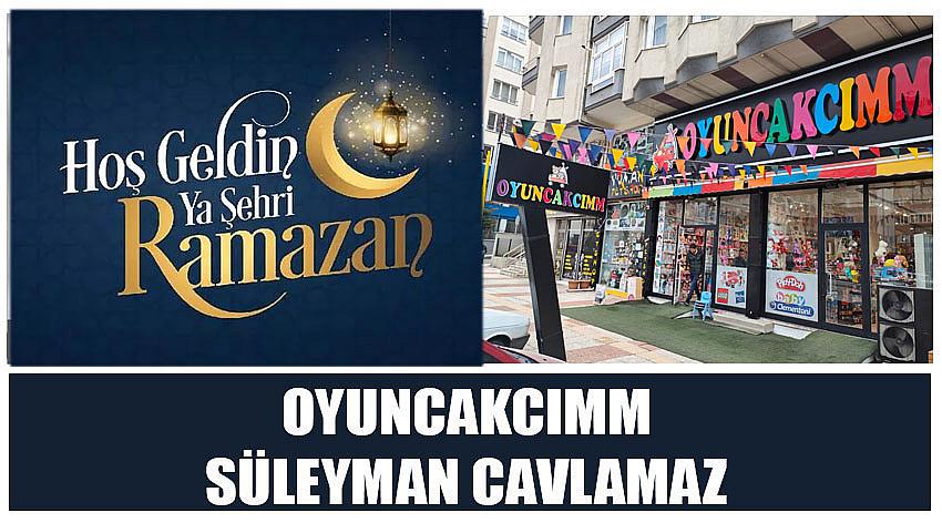 Oyuncakcımm Firma Sahibi Süleyman Cavlamaz’ın Ramazan Ayı Kutlaması