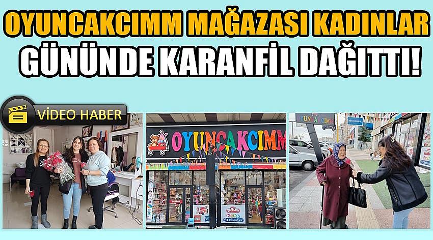 Oyuncakcımm Mağazası Kadınlar Gününde Karanfil Dağıttı!