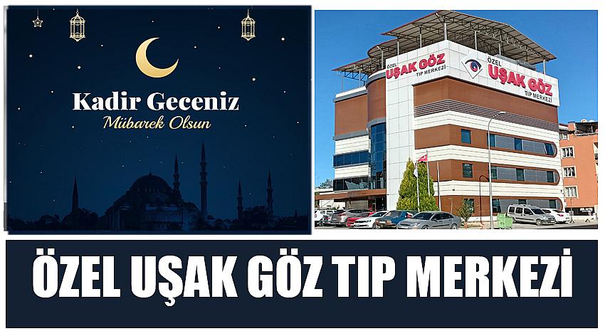 Özel Uşak Göz Merkezi'nin Kadir Gecesi Kutlaması 