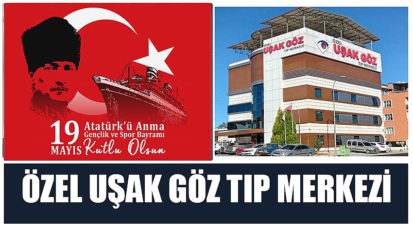 Özel Uşak Göz Tıp Merkezi’nin 19 Mayıs Atatürk'ü Anma, Gençlik ve Spor Bayramı Kutlaması