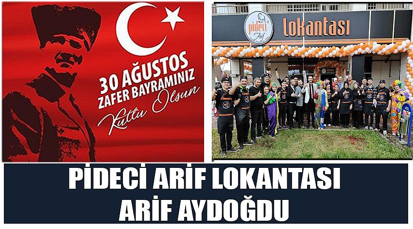 Pideci Arif Lokantası Firma Sahibi Arif Aydoğdu’ın 30 Ağustos Zafer Bayramı Kutlaması