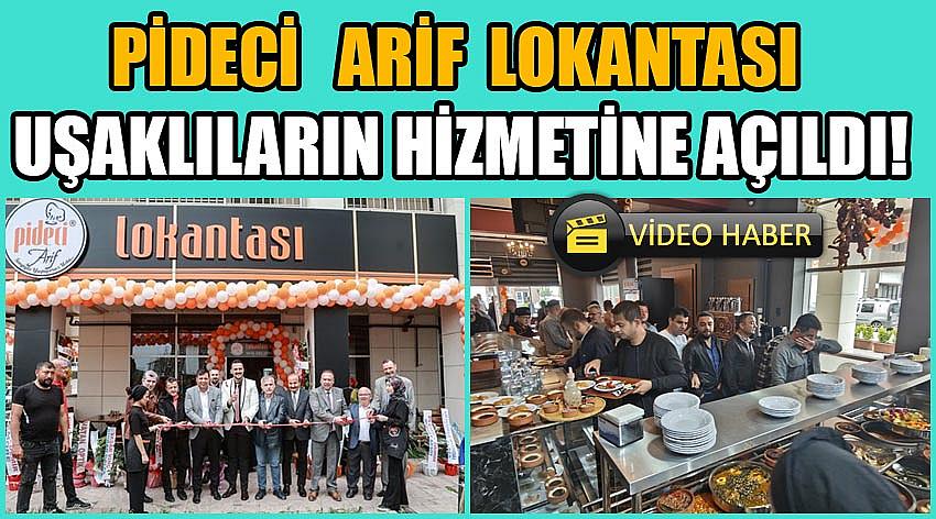 Pideci Arif Lokantası Uşaklıların Hizmetine Açıldı!