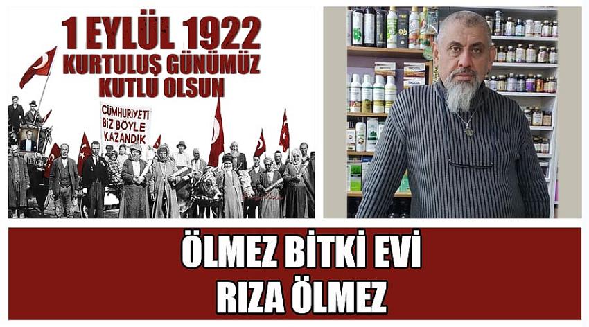 Ölmez Bitki Evi'nden Rıza Ölmez’in 1 Eylül Uşak'ın Düşman İşgalinden Kurtuluş Günü Kutlaması