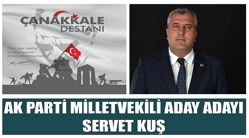 AK Parti Milletvekili Aday Adayı Servet Kuş’un 18 Mart Çanakkale Zaferi ve Şehitleri Anma Günü Kutlaması