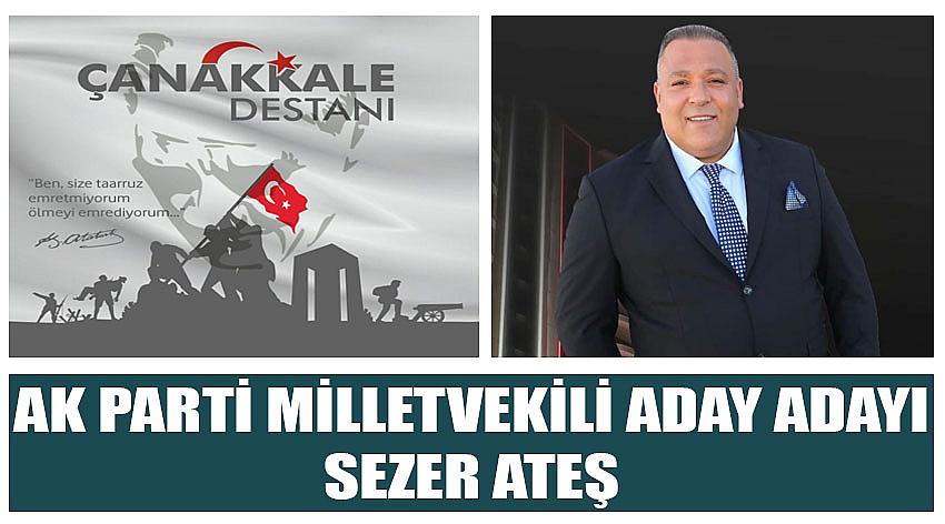 AK Parti Milletvekili Aday Adayı Sezer Ateş’in 18 Mart Çanakkale Zaferi ve Şehitleri Anma Günü Kutlaması