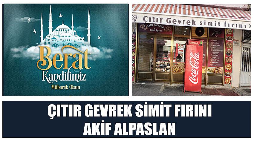 Çıtır Gevrek Simit Fırını Firma Sahibi Akif Alpaslan’ın Berat  Kandili  Kutlaması